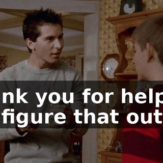 Thank you for helping me figure that out.