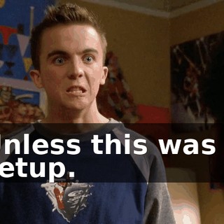 Unless this was a setup.