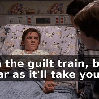 Ride the guilt train, baby, as far as it'll take you.