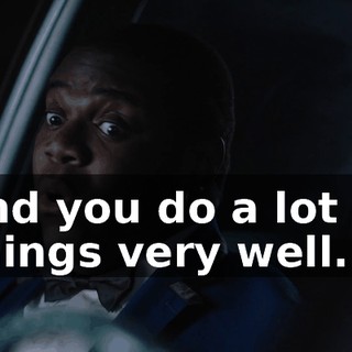 and you do a lot of things very well.