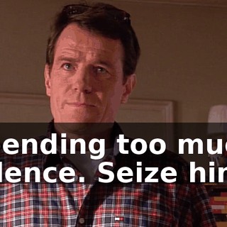 - spending too much-- - Silence. Seize him.