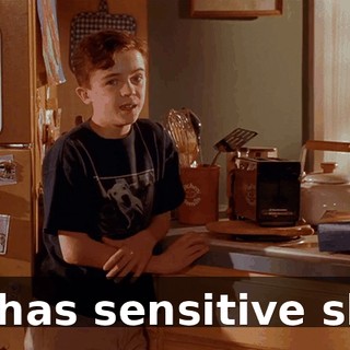He has sensitive skin.