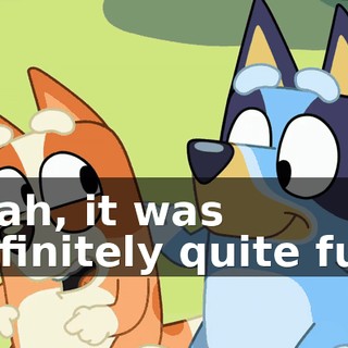 Yeah, it was definitely quite fun.
