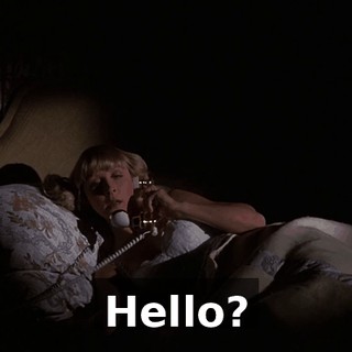 Hello?