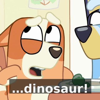 …dinosaur!