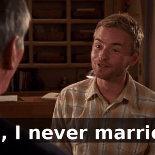 Oh, I never married.