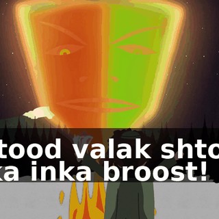 Shtood valak shtood inka inka broost!