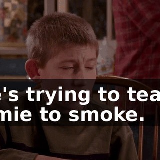 He's trying to teach Jamie to smoke.