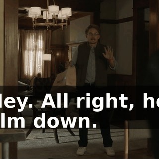 - Hey. All right, hey. Calm down.