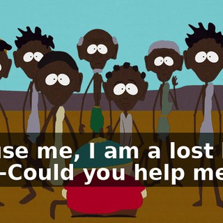 Excuse me, I am a lost little boy--Could you help me?