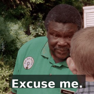 Excuse me.