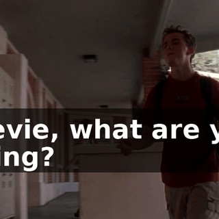 Stevie, what are you doing?