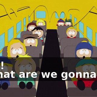 - Ah! - What are we gonna do?