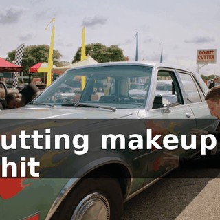 * Putting makeup on a shit