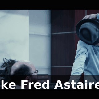 like Fred Astaire,