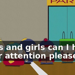 Boys and girls can I have your attention please?