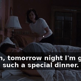 Listen, tomorrow night I'm gonna fix us such a special dinner.