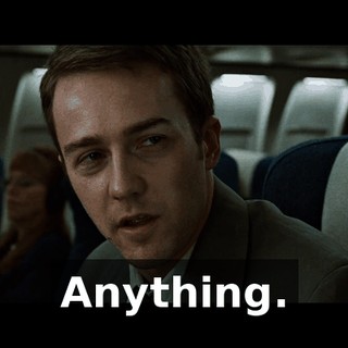Anything.
