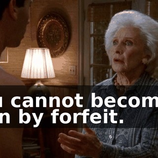 You cannot become a man by forfeit.