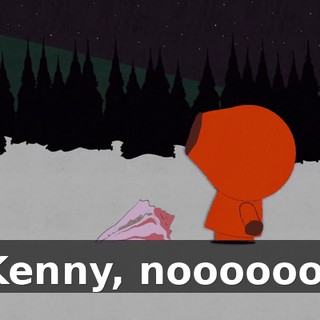 Kenny, noooooo!