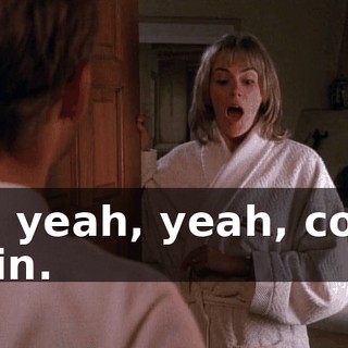 Oh, yeah, yeah, come on in.