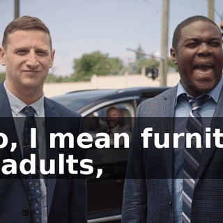 - No, I mean furniture for adults,