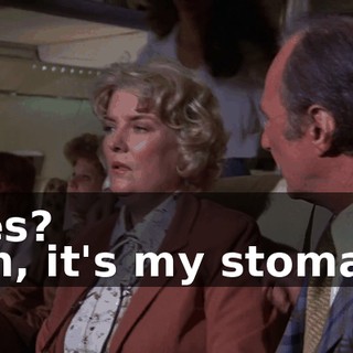 - Yes? - Oh, it's my stomach.