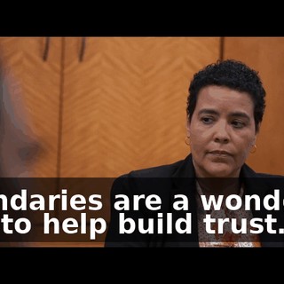 Boundaries are a wonderful way to help build trust…
