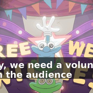 Okay, we need a volunteer from the audience