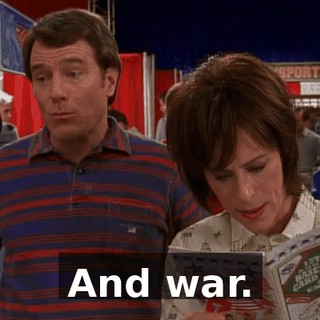 And war.