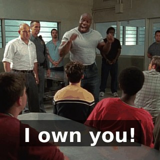 I own you!