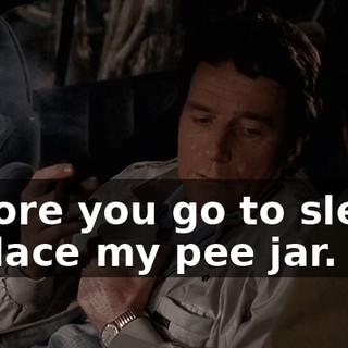Before you go to sleep, replace my pee jar.