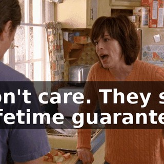 I don't care. They said a lifetime guarantee.