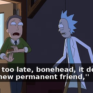 Yeah, too late, bonehead, it doesn't say ''new permanent friend,''