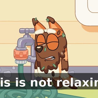 This is not relaxing.