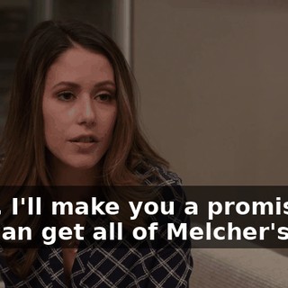 Look, I'll make you a promise. If you can get all of Melcher's data