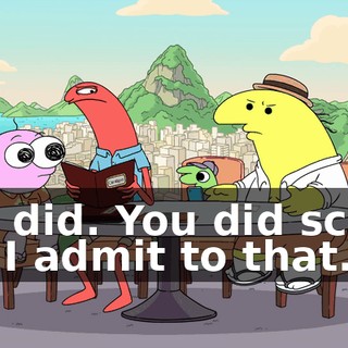 You did. You did screw up. I admit to that.