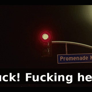 Fuck! Fucking hell!