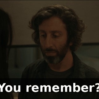 You remember?