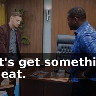 Let's get something to eat.