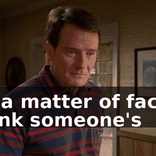 As a matter of fact, I think someone's