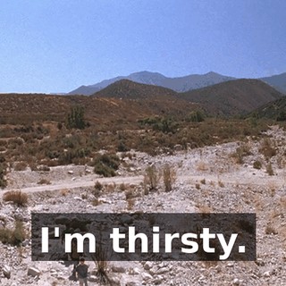 I'm thirsty.