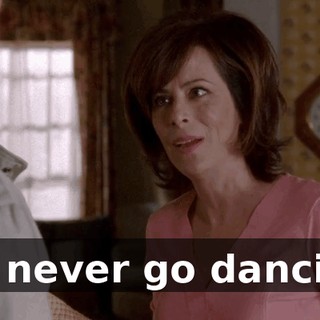 We never go dancing.