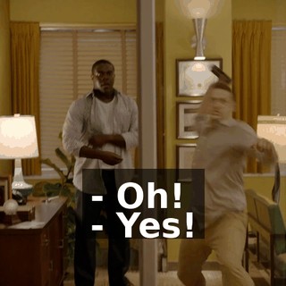 - Oh! - Yes!