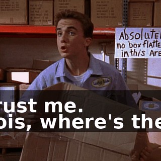 - Trust me. - Lois, where's the--?