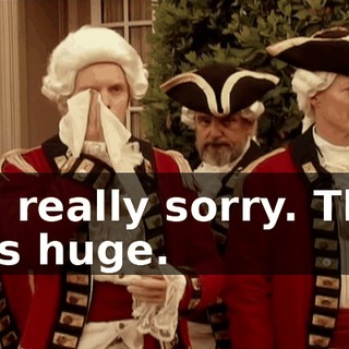 I'm really sorry. That was huge.