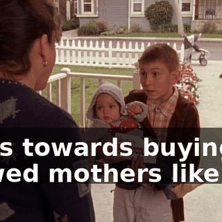 goes towards buying unwed mothers like her