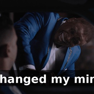 I changed my mind.