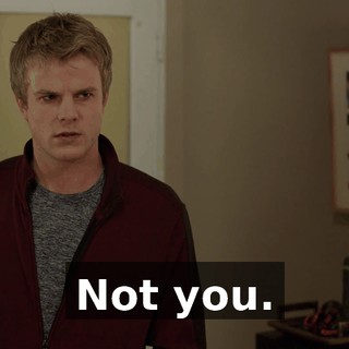 Not you.