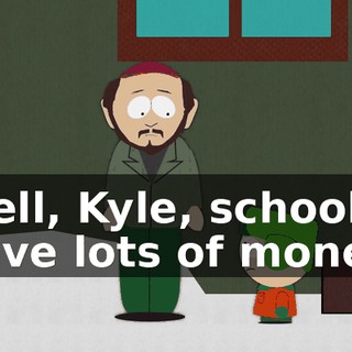 Well, Kyle, schools have lots of money.